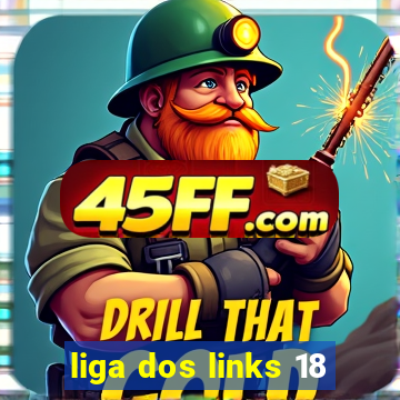 liga dos links 18
